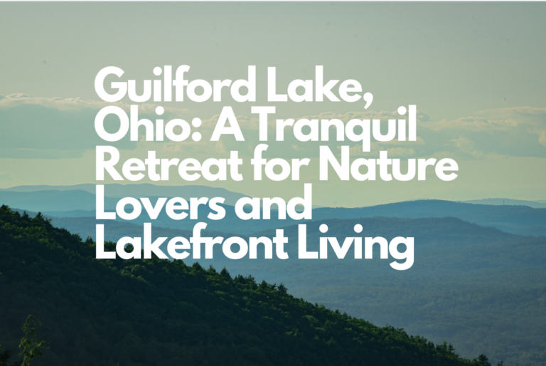 Guilford Lake, Ohio A Tranquil Retreat for Nature Lovers and Lakefront